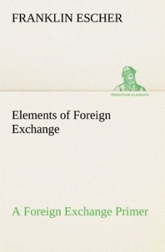 Elements of Foreign Exchange A Foreign Exchange Primer - Escher, Franklin