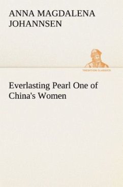 Everlasting Pearl One of China's Women - Johannsen, Anna Magdalena