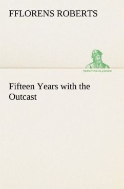 Fifteen Years with the Outcast - Roberts, Fflorens