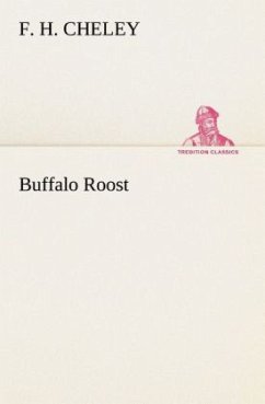 Buffalo Roost - Cheley, F. H.