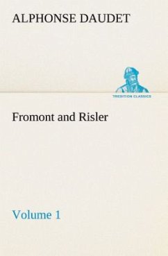 Fromont and Risler ¿ Volume 1 - Daudet, Alphonse