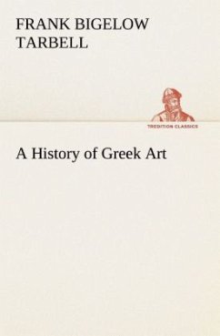 A History of Greek Art - Tarbell, Frank Bigelow