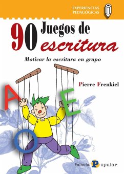 90 juegos de escritura : motivar la escritura en grupo - Frenkiel, Pierre