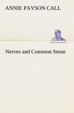 Nerves and Common Sense - Call, Annie Payson