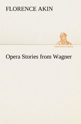 Opera Stories from Wagner Opera Stories from Wagner