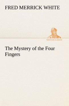 The Mystery of the Four Fingers - White, Fred M.