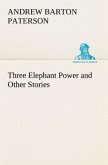 Three Elephant Power and Other Stories