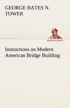 Instructions on Modern American Bridge Building - Tower, George Bates Nichols