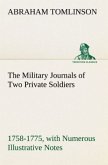 The Military Journals of Two Private Soldiers, 1758-1775 With Numerous Illustrative Notes