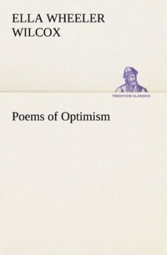 Poems of Optimism - Wilcox, Ella Wheeler