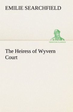 The Heiress of Wyvern Court - Searchfield, Emilie