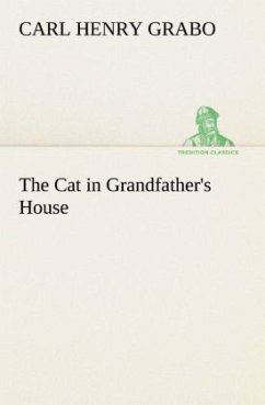 The Cat in Grandfather's House - Grabo, Carl Henry