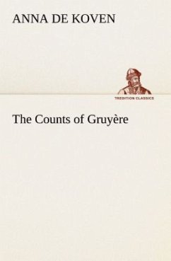 The Counts of Gruyère - De Koven, Anna