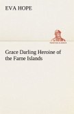 Grace Darling Heroine of the Farne Islands