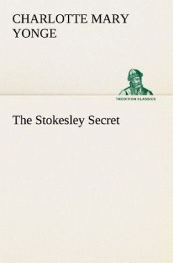 The Stokesley Secret - Yonge, Charlotte Mary