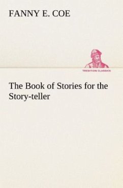 The Book of Stories for the Story-teller - Coe, Fanny E.