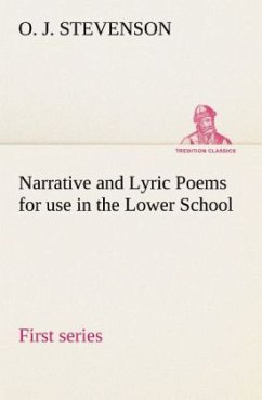 Narrative and Lyric Poems (first series) for use in the Lower School - Stevenson, O. J.