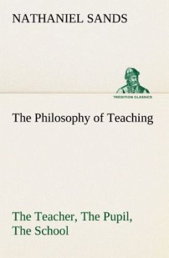 Cover The Philosophy of Teaching The Teacher, The Pupil, The School