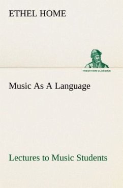 Music As A Language Lectures to Music Students - Home, Ethel