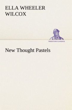 New Thought Pastels - Wilcox, Ella Wheeler