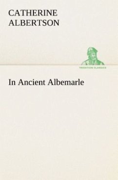 In Ancient Albemarle - Albertson, Catherine