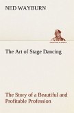 The Art of Stage Dancing The Story of a Beautiful and Profitable Profession
