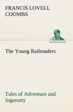 Cover The Young Railroaders Tales of Adventure and Ingenuity