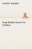 Soap-Bubble Stories For Children