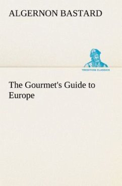 The Gourmet's Guide to Europe - Bastard, Algernon