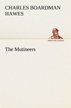 The Mutineers - Hawes, Charles Boardman