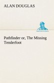 Pathfinder or, The Missing Tenderfoot