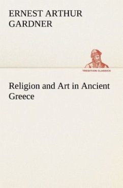 Religion and Art in Ancient Greece - Gardner, Ernest Arthur