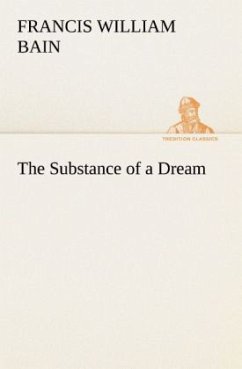 The Substance of a Dream - Bain, Francis William