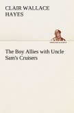 The Boy Allies with Uncle Sam's Cruisers