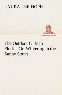 The Outdoor Girls in Florida Or, Wintering in the Sunny South - Hope, Laura Lee