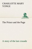 The Prince and the Page a story of the last crusade