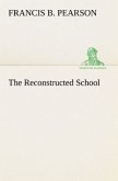 The Reconstructed School