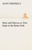 Hatty and Marcus or, First Steps in the Better Path