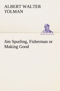 Jim Spurling, Fisherman or Making Good - Tolman, Albert Walter