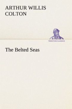 The Belted Seas - Colton, Arthur Willis