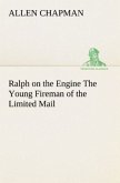 Ralph on the Engine The Young Fireman of the Limited Mail