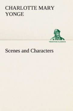 Scenes and Characters - Yonge, Charlotte Mary