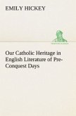 Our Catholic Heritage in English Literature of Pre-Conquest Days