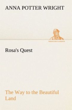 Rosa's Quest The Way to the Beautiful Land - Wright, Anna Potter