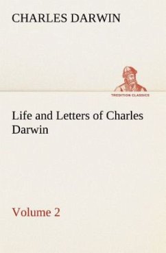 Life and Letters of Charles Darwin ¿ Volume 2 - Darwin, Charles R.