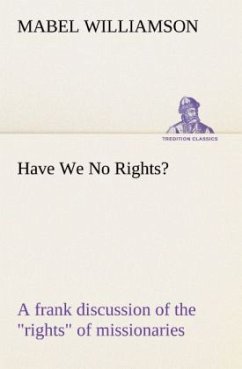 Cover Have We No Rights? A frank discussion of the 