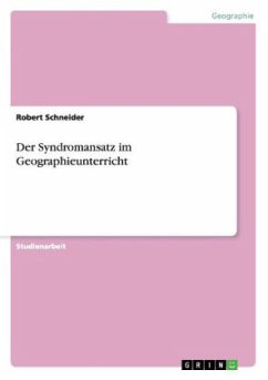 Der Syndromansatz im Geographieunterricht - Schneider, Robert