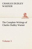 The Complete Writings of Charles Dudley Warner ¿ Volume 3