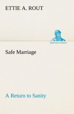 Safe Marriage A Return to Sanity - Rout, Ettie A.