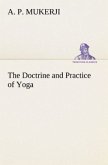 The Doctrine and Practice of Yoga